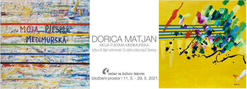 DORICA MATJAN / MOJA PJESMA MEĐIMURSKA / slike / izložbeni prostor CZK / 11.5.2021. – 25.5.2021.  / uz 48. MMM JOSIP ŠTOLCER SLAVENSKI