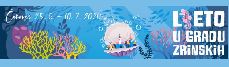 LJETO U GRADU ZRINSKIH – 25. lipnja do 10. srpnja 2021.