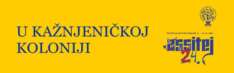 U KAŽNJENIČKOJ KOLONIJI / Teatar Fort_Forno – Kazalište Virovitica – AUKOS / četvrtak 14.10.2021. u 16.00 sati