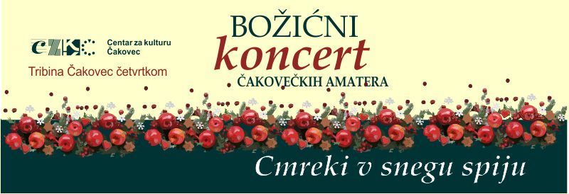 BOŽIĆNI KONCERT ČAKOVEČKIH AMATERA / Tribina Čakovec četvrtkom / 23.12.2021. u 20 sati