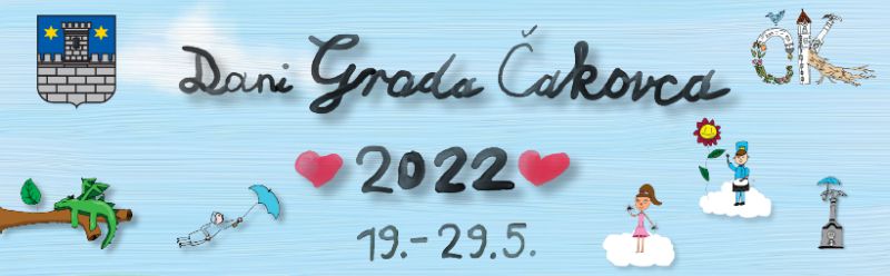 DANI GRADA ČAKOVCA / 19. – 29.5.2022.