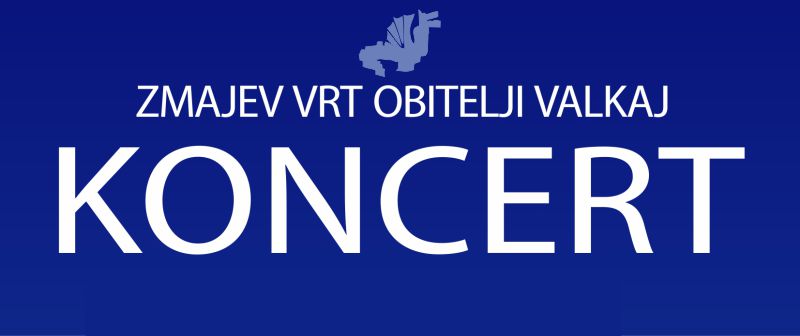 KONCERT / Zmajev vrt obitelji Valkaj / subota, 9. srpnja 2022. u 18.30 sati