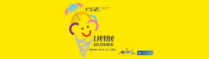 LJETNO KULTURANJE / Čakovec / 24.6. – 3.7.2022.