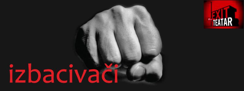 IZBACIVAČI / ponovno, 25 godina nakon kultnih Izbacivača Teatra EXIT u novoj glumačkoj podjeli na Tribini Čakovec četvrtkom / 10. studenoga 2022. u 20 sati
