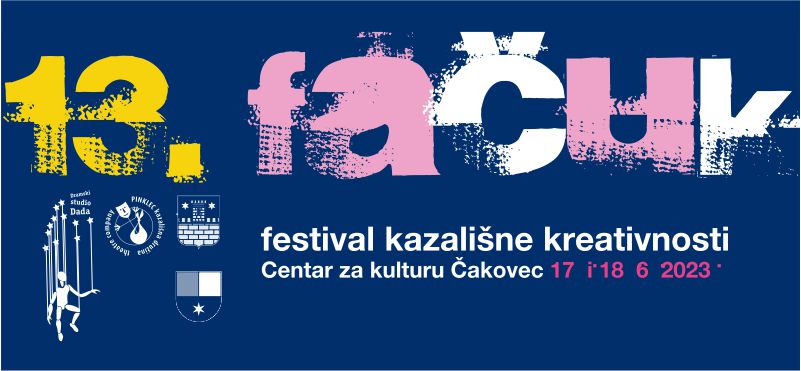 13. FAČUK / Festival kazališne kreativnosti / 17. i 18. lipnja 2023. / 16.00 sati