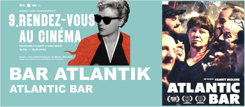 BAR ATLANTIK / dokumentarni francuski film / 9. RENDEZ-COUS AU CINÉMA / ponedjeljak / 9. listopada 2023. / 18.00 sati