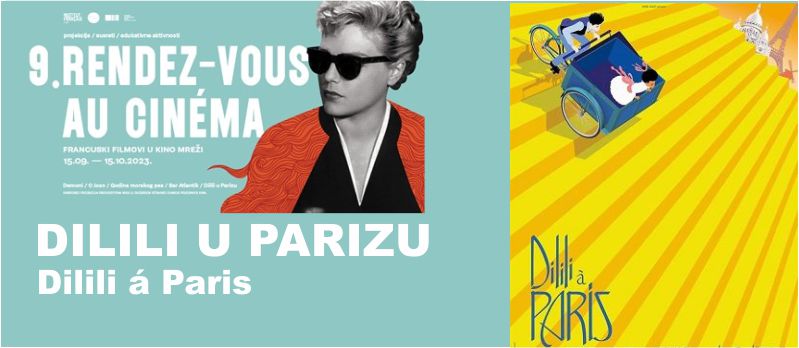 DILILI U PARIZU / animirana obiteljska mistična avantura / titl / 9. RENDEZ-VOUS AU CINÉMA / nedjelja / 8.10. / 16.00 sati / DJEČJA FILMSKA TRIBINA