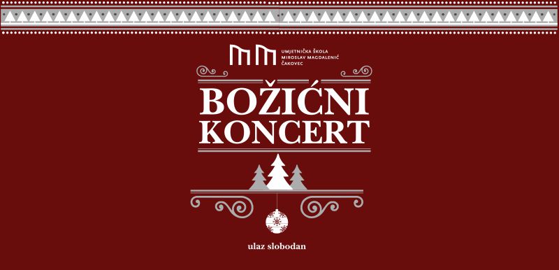 BOŽIĆNI KONCERT UMJETNIČKE ŠKOLE MIROSLAV MAGDALENIĆ ČAKOVEC / ponedjeljak / 11. prosinca 2023. / 18.00 sati / Centar za kulturu