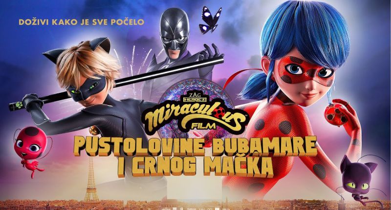 MIRACULOUS FILM: PUSTOLOVINE BUBA MARE I CRNOG MAČKA / animirana obiteljska romantična akcijska avantura sinkronizirana na hrvatski jezik prati dvoje tinejdžera iz Pariza koji se pomoću čarobnog nakita pretvaraju u superheroje Bubamaru i Crnog Mačka / 13. travnja 2024.