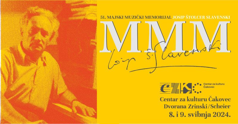 51. MAJSKI MUZIČKI MEMORIJAL „JOSIP ŠTOLCER SLAVENSKI“ / Centar za kulturu Čakovec / 8. i 9. svibnja 2024.