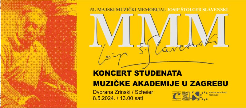 KONCERT STUDENATA MUZIČKE AKADEMIJE U ZAGREBU / Dvorana Zrinski/Scheier / srijeda / 8.5.2024. / 13.00 sati / 51. MAJSKI MUZIČKI MEMORIJAL “Josip Štolcer Slavenski”