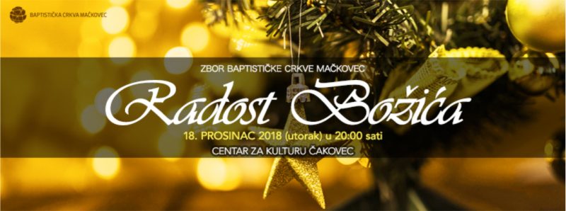 RADOST BOŽIĆA – ZBOR BAPTISTIČKE CRKVE MAČKOVEC- utorak 18.12.2018. u 20.00 sati
