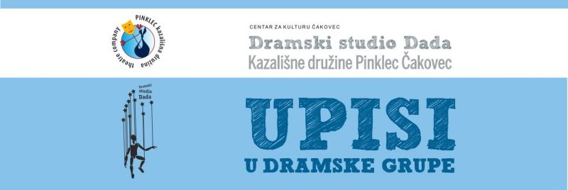 UPISI U DRAMSKE GRUPE – Centar za kulturu Čakovec – 23.  do 27. rujna 2019. od 18.00 do 20.00 sati