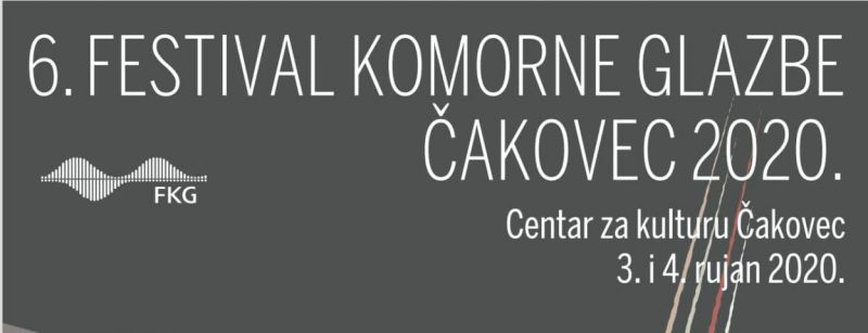 6. Festival komorne glazbe, Centar za kulturu Čakovec 3. i 4. rujan 2020.