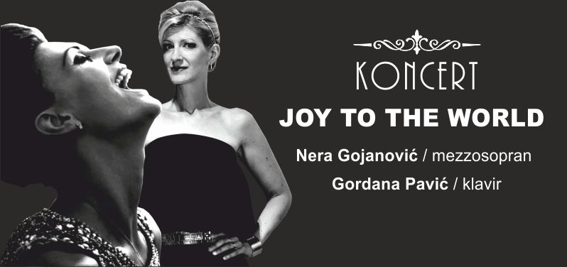 JOY TO THE WORLD / Nera Gojanović – mezzosopran, Gordana Pavić – klavir / Tribina Čakovec četvrtkom / 8. prosinca 2022. / 20.00 sati