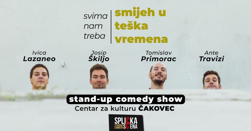 SMIJEH U TEŠKA VREMENA / najbolji splitski stand-up komičari prvi put dolaze u Čakovec! / srijeda / 3. svibnja 2023. / 20.00 sati