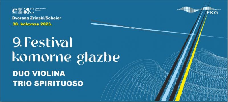 Koncert / DUO VIOLINA i TRIO SPIRITUOSO / 9. Festival komorne glazbe / srijeda / 30.8.2023. / 20.00 sati / Dvorana Zrinski/Scheier