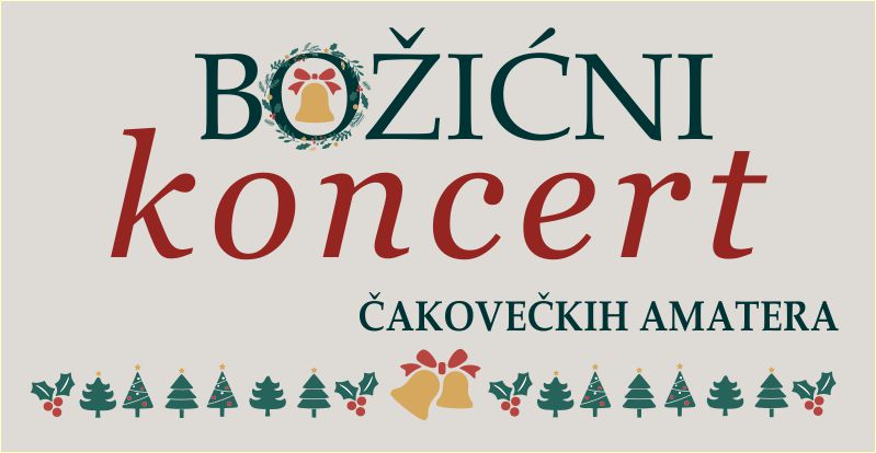 BOŽIĆ DOLAZI U GRAD / Božićni koncert čakovečkih amatera / Tribina Čakovec četvrtkom / 21. prosinca 2023. / 20.00 sati