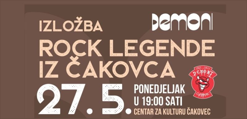 Demoni – rock legende iz Čakovca / Galerija Centra za kulturu / 27. svibnja – 25. lipnja / izložba – fotografije, ploče, plakati ……